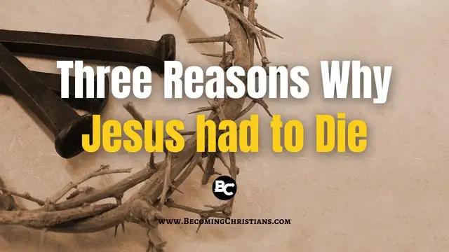 'Video thumbnail for 3 Reasons Jesus had to Die'