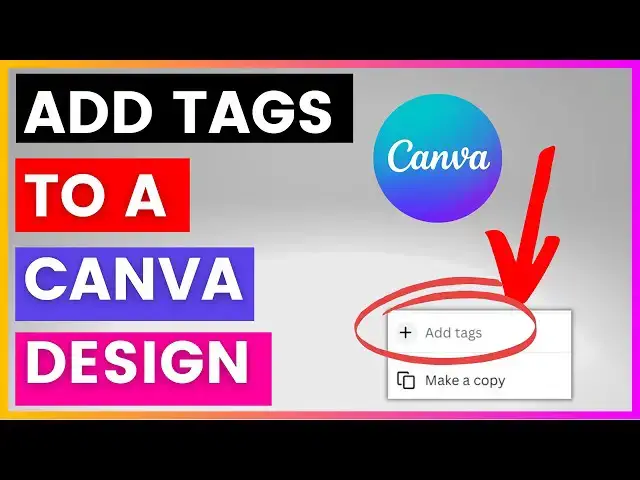 Video thumbnail for How To Add Tags To A Canva Design? [in 2024]