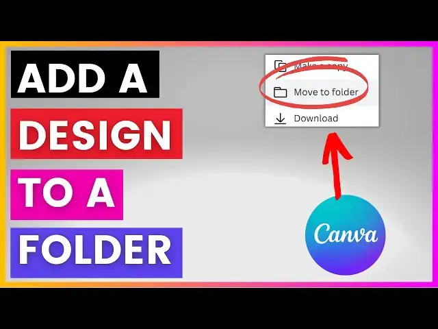 Video thumbnail for How To Add A Design To A Folder In Canva? [in 2024]