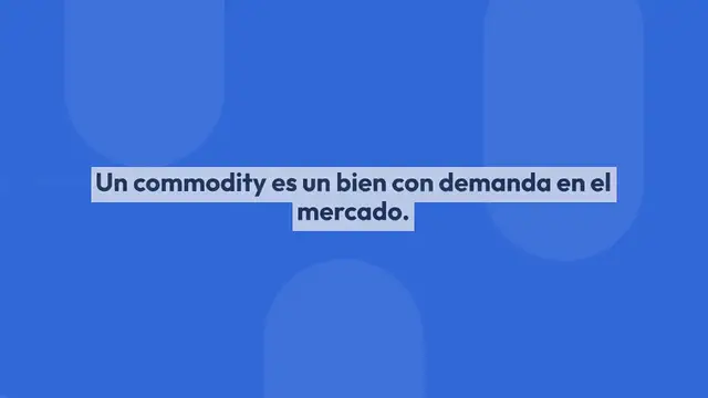 Video thumbnail for Commodity ¿Qué son los commodities en economía?