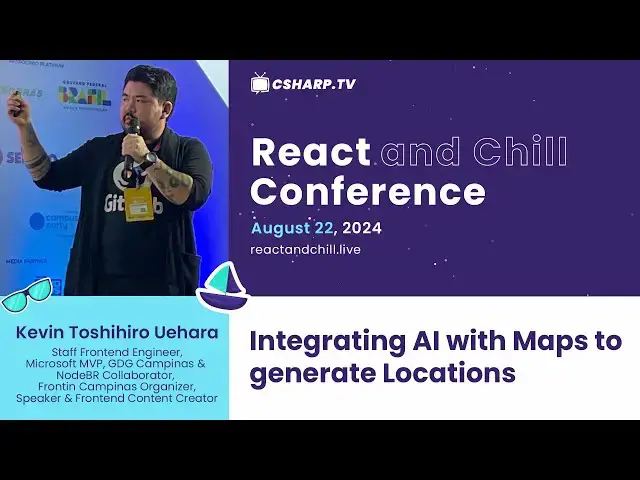 'Video thumbnail for Integrating AI with Maps to generate Locations by Kevin Toshihiro Uehara | React & Chill Conference'
