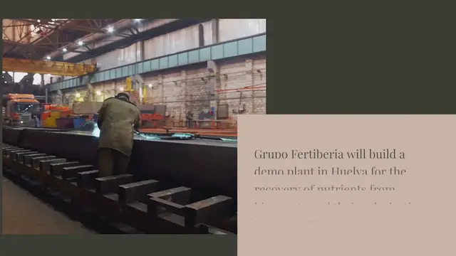 Video thumbnail for Grupo Fertiberia will build a demo plant in Huelva for the recovery of nutrients from bio-waste and their valorisation in the fertiliser industry
