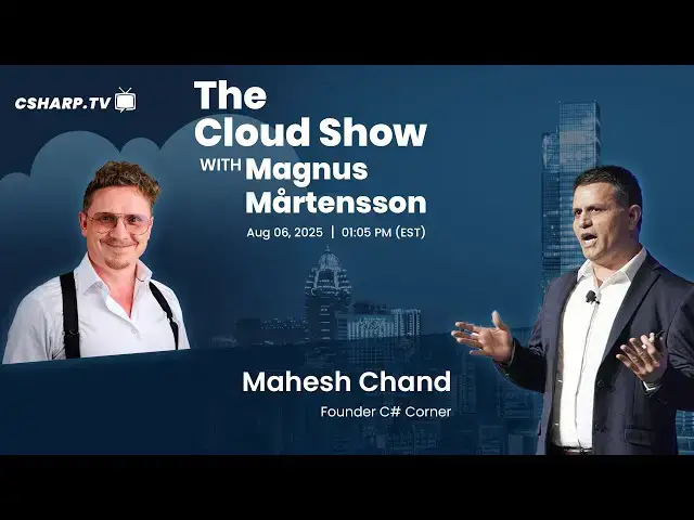 'Video thumbnail for The Cloud Show with Magnus Mårtensson ft. Mahesh Chand - Ep: 73'