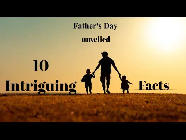 Video thumbnail for Father's Day Unveiled: 10 Intriguing Facts