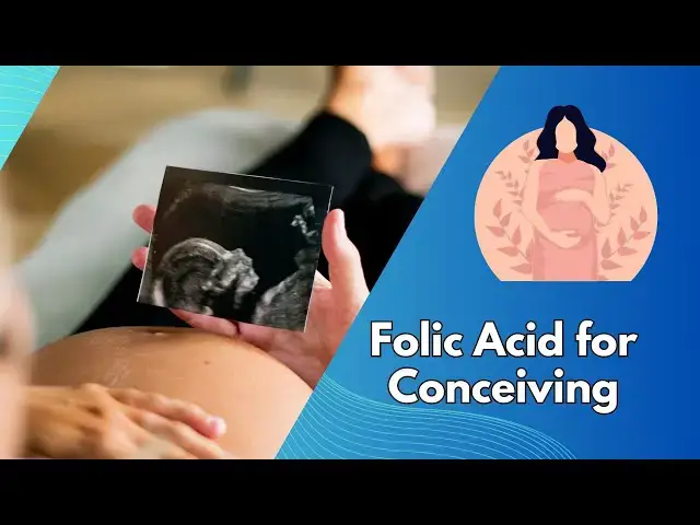 Video thumbnail for Folic Acid for Conceiving: Boost Your Chances for a Healthy Pregnancy