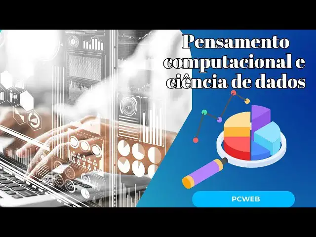 Video thumbnail for Pensamento computacional e ciência de dados: O poder da lógica na análise de informações