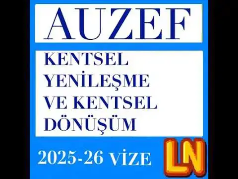 Video thumbnail for Kentsel Yenileşme ve Kentsel Dönüşüm 2025-2026 Vize Soruları