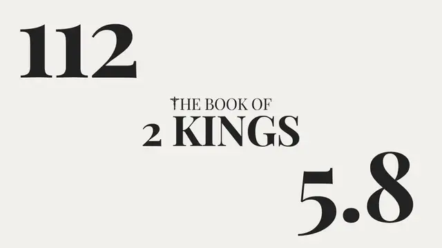 'Video thumbnail for DAY 112 | The Book of 2 Kings: Chapter 5-8'