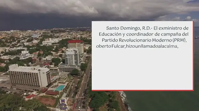 Video thumbnail for Roberto Fulcar pide un respiro, prudencia y sensatez a aspirantes presidenciales del PRM:
