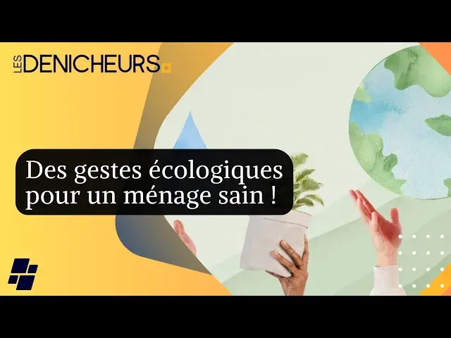 Video thumbnail for Des gestes écologiques pour un ménage sain : 5 astuces à adopter !