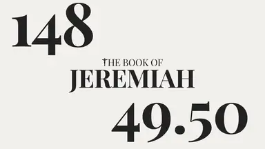'Video thumbnail for DAY 148 | The Book of Jeremiah: Chapter 49-50'