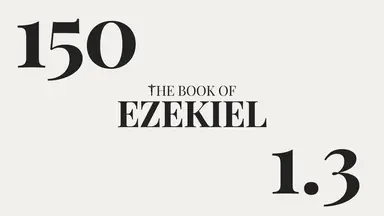'Video thumbnail for DAY 150 | The Book of Ezekiel: Chapter 1-3'