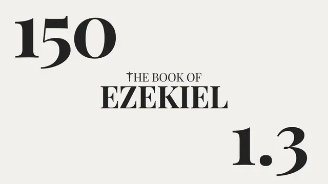 'Video thumbnail for DAY 150 | The Book of Ezekiel: Chapter 1-3'