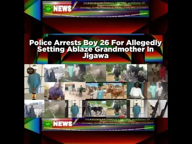 Video thumbnail for Police Arrests Boy 26 For Allegedly Setting Ablaze Grandmother In Jigawa