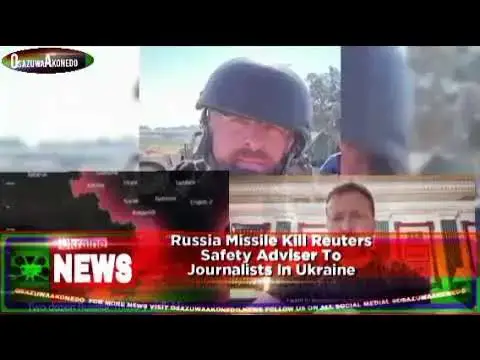'Video thumbnail for Russia Missile Kill Reuters Safety Adviser To Journalists In Ukraine ~ OsazuwaAkonedo'