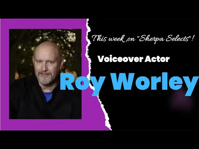 'Video thumbnail for Sherpa Selects: SSR- Voiceover Actor, Roy Worley!'