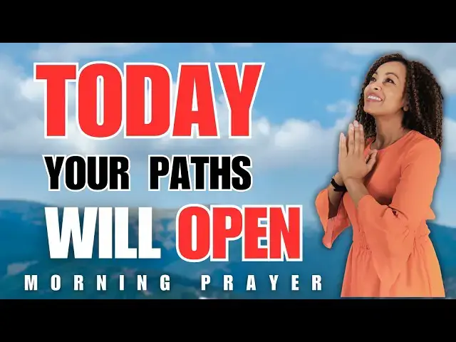 Video thumbnail for START YOUR DAY WITH GOD | YOUR PATHS WILL OPEN (MORNING PRAYER)