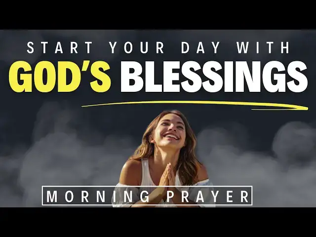 Video thumbnail for BEGIN YOUR DAY WITH GOD'S BLESSINGS (POWERFUL MORNING PRAYER)