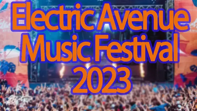 Video thumbnail for Electric Avenue Music Festival 2023 | Live Stream, Lineup, and Tickets Info