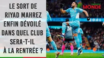 Video thumbnail for ⚽ Le sort de Riyad Mahrez enfin dévoilé ⛹🏽 – Dans quel club sera-t-il à la rentrée ?