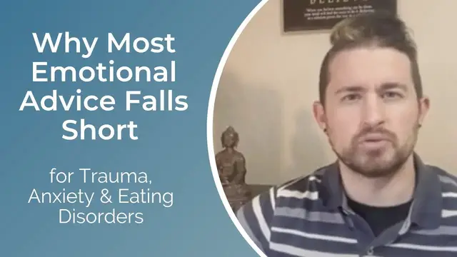 'Video thumbnail for Why Most Emotional Advice Falls Short for Trauma, Anxiety & Eating Disorders'