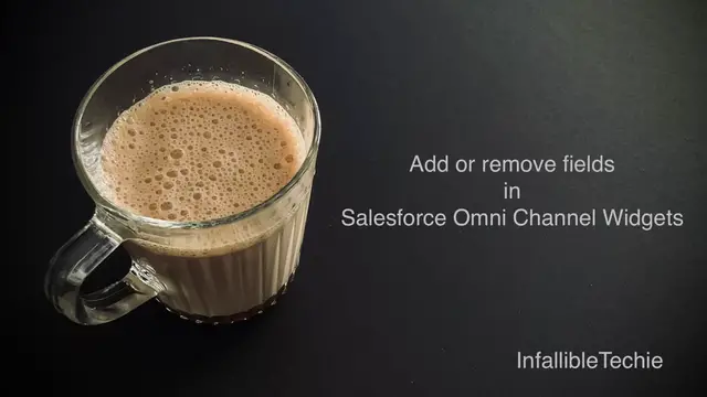 Video thumbnail for Add or remove fields in Salesforce Omni-Channel Widgets