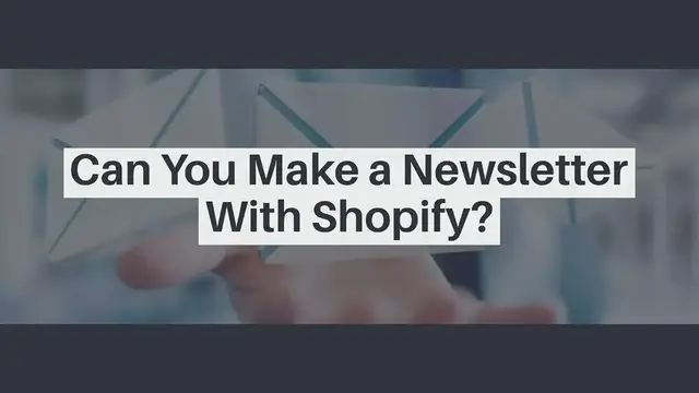 Video thumbnail for Can You Make a Newsletter With Shopify?