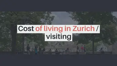 'Video thumbnail for Cost of living in Zurich / visiting'