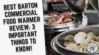 Video thumbnail for Best Barton Commercial Food Warmer Review: 3 Important Things To Know!