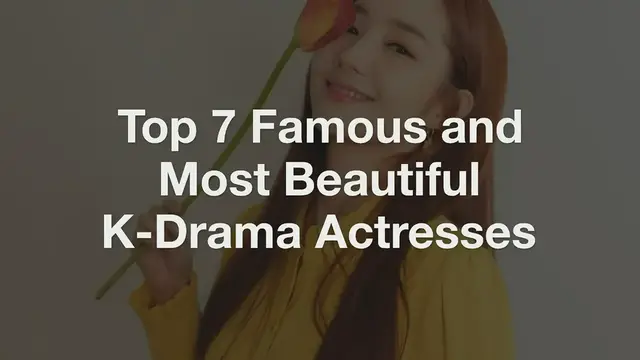 Video thumbnail for Top 7 Famous and Most Beautiful K-Drama Actresses