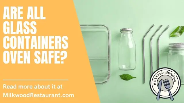 Video thumbnail for Are All Glass Containers Oven Safe? 3 Superb Facts About That You Should Know About It