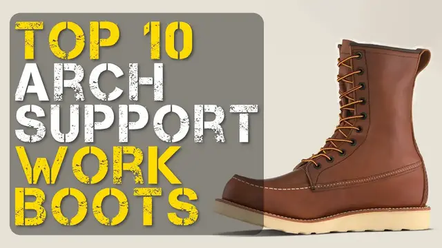 Video thumbnail for Top 10 Best Arch Support Work Boots