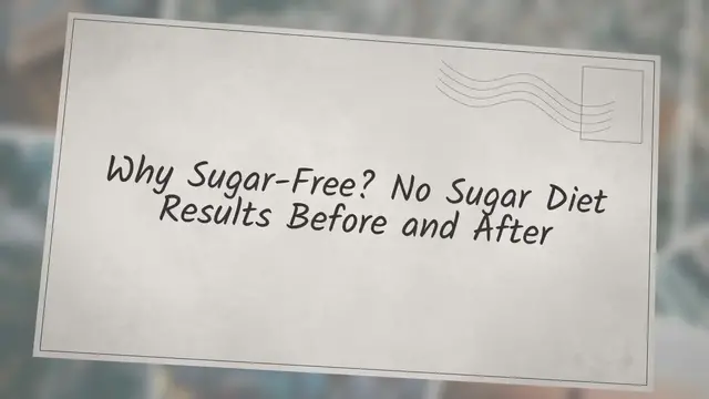 Video thumbnail for Why Sugar-Free? No Sugar Diet Results Before and After