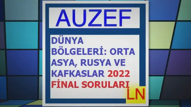 Video thumbnail for Dünya Bölgeleri Orta Asya, Rusya Ve Kafkaslar 2022 Final