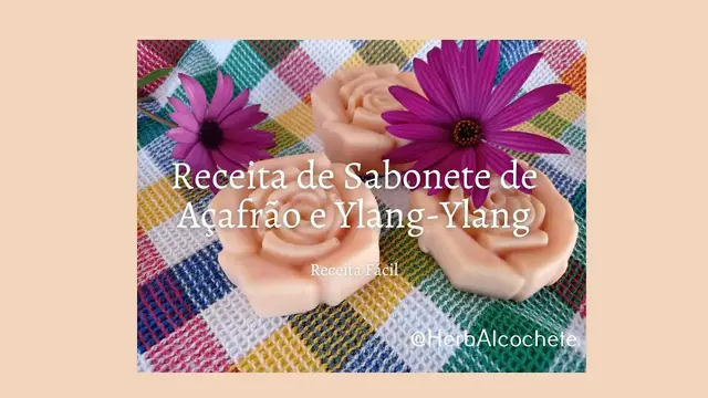 Video thumbnail for Receita de Sabonete de Açafrão e Ylang Ylang