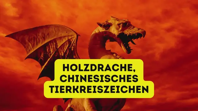 Video thumbnail for Holzdrache, chinesisches Tierkreiszeichen