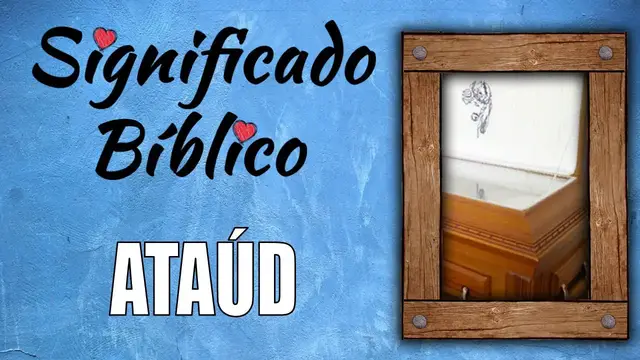 'Video thumbnail for Ataúd Significado Bíblico | ¿Qué Significa Ataúd en la Biblia? 🙏'