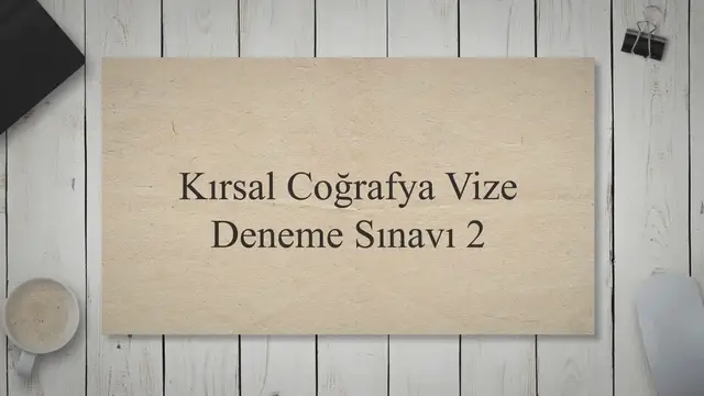 Video thumbnail for Kırsal Coğrafya Vize Deneme Sınavı -2