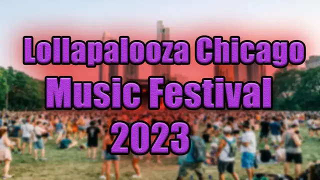 Video thumbnail for Lollapalooza Chicago Music Festival 2023 | Live Stream, Lineup, Tickets