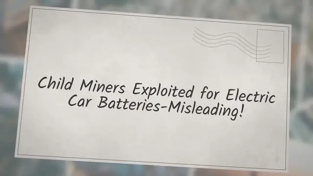Video thumbnail for Child Miners Exploited for Electric Car Batteries-Misleading!