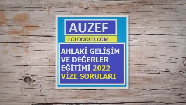 Video thumbnail for Ahlaki Gelişim ve Değerler Eğitimi 2022 Vize Soruları
