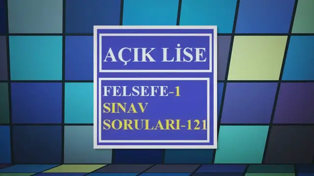 Video thumbnail for Felsefe 1 Sınav Soruları – 121