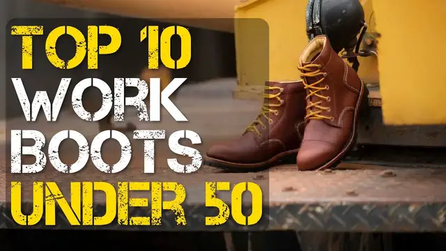 Video thumbnail for Top 10 Best Work Boots Under 50