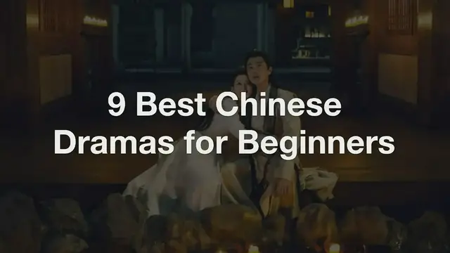 Video thumbnail for 9 Best Chinese Dramas for Beginners