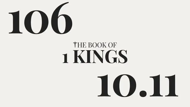 Video thumbnail for DAY 106 | The Book of 1 Kings: Chapter 10-11