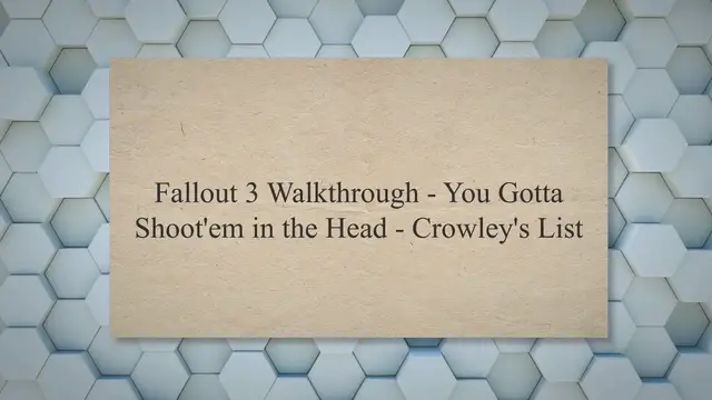 Video thumbnail for Fallout 3 Walkthrough - You Gotta Shoot'em in the Head - Crowley's List