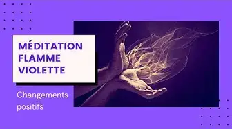 Video thumbnail for Méditation Flamme Violette : Changements positifs