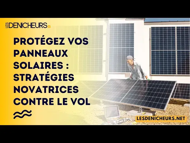 Video thumbnail for Protégez vos panneaux solaires : Stratégies novatrices contre le vol
