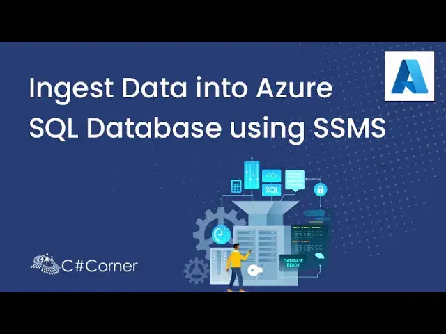 Video thumbnail for Ingest Data into Azure SQL Database using SSMS