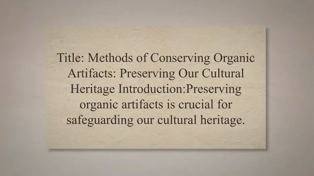 Video thumbnail for Methods of conserving organic artifacts